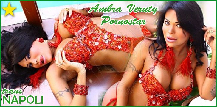 Ambra Veruty Pornostar trans a Napoli Ambra Veruty Pornostar trans a Napoli