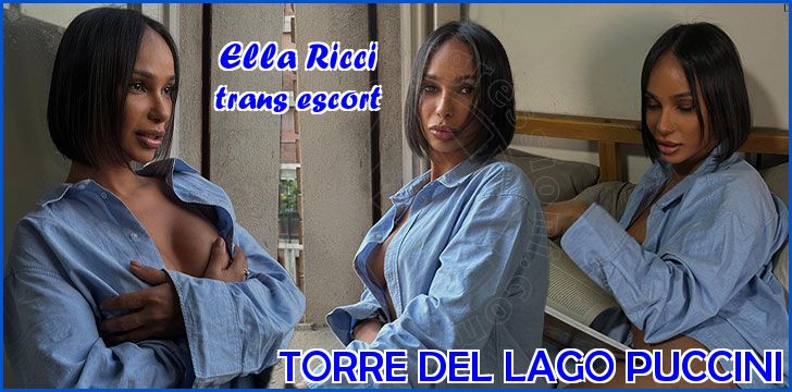 Ella Ricci trans escort a Torre del Lago Puccini Ella Ricci trans escort a Torre del Lago Puccini