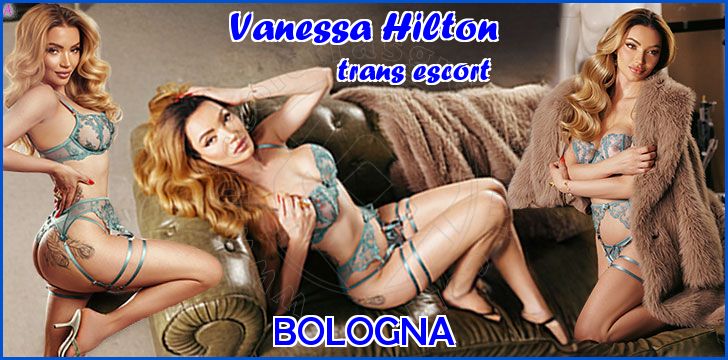 Vanessa Hilton trans escort a Bologna Vanessa Hilton trans escort a Bologna