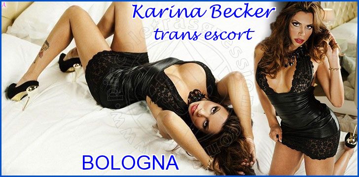 Karina Becker trans escort a Bologna Karina Becker trans escort a Bologna