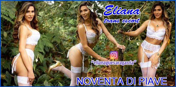 Eliana trans escort a Noventa di Piave Eliana trans escort a Noventa di Piave