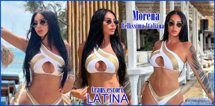 Morena Bellissima Italiana trans escort a Latina Morena Bellissima Italiana trans escort a Latina