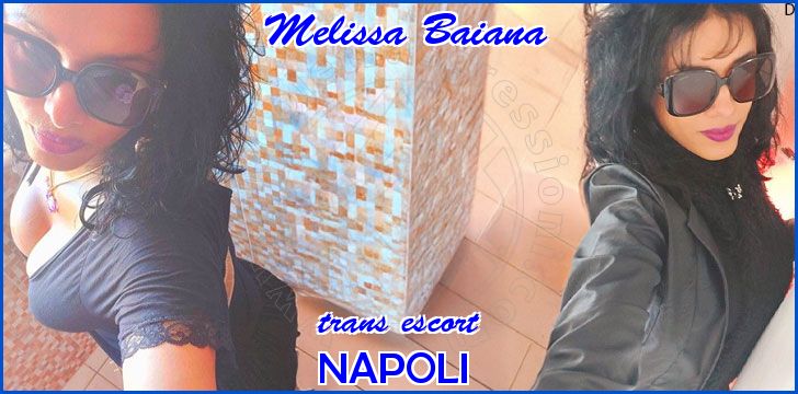 Melissa Baiana trans escort a Napoli Melissa Baiana trans escort a Napoli