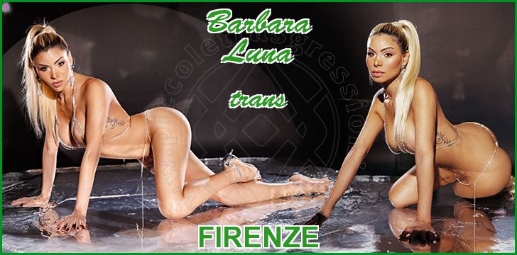 Barbara Luna trans a Firenze Barbara Luna trans a Firenze