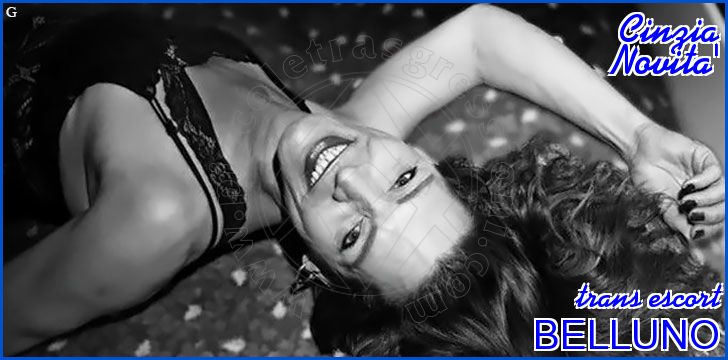 Cinzia Novita' trans escort a Belluno Cinzia Novita' trans escort a Belluno