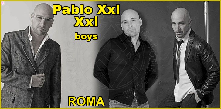 Pablo Xxl Xxl boys a Roma Pablo Xxl Xxl boys a Roma