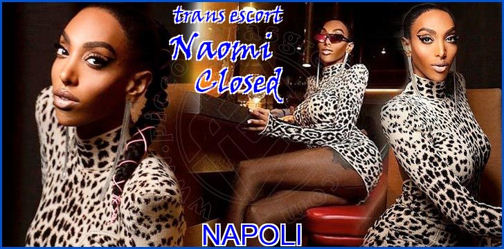Naomi Closed trans escort a Napoli Naomi Closed trans escort a Napoli