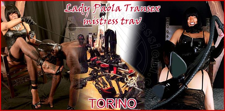 Lady Paola Transex mistress trav a Torino Lady Paola Transex mistress trav a Torino