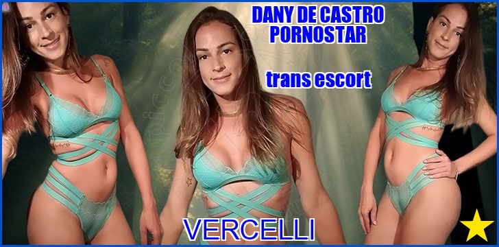 DANY DE CASTRO PORNOSTAR trans escort a Vercelli DANY DE CASTRO PORNOSTAR trans escort a Vercelli
