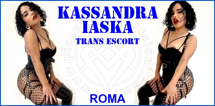 Kassandra Iaska trans escort a Roma Kassandra Iaska trans escort a Roma