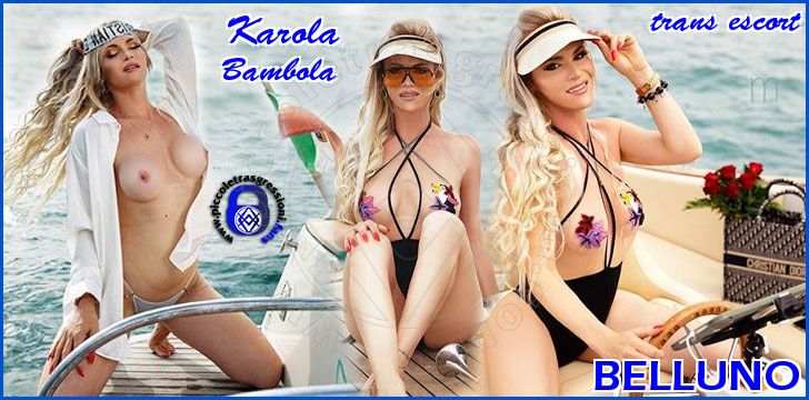 Karola Bambola trans escort a Belluno Karola Bambola trans escort a Belluno