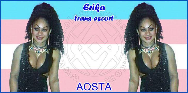 Erika trans escort a Aosta Erika trans escort a Aosta
