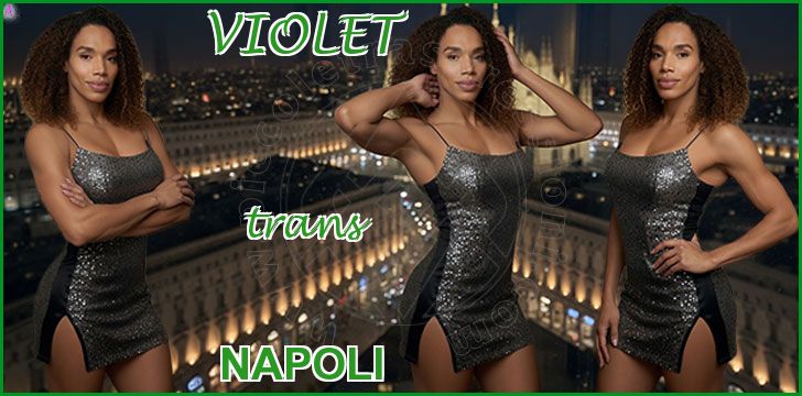 VIOLET trans a Napoli VIOLET trans a Napoli