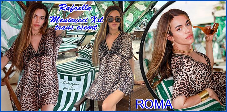 Rafaella Menicucci Xxl trans escort a Roma Rafaella Menicucci Xxl trans escort a Roma