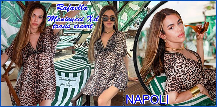 Rafaella Menicucci Xxl trans escort a Napoli Rafaella Menicucci Xxl trans escort a Napoli