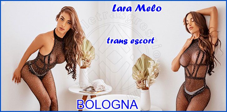 Lara Melo trans escort a Bologna Lara Melo trans escort a Bologna