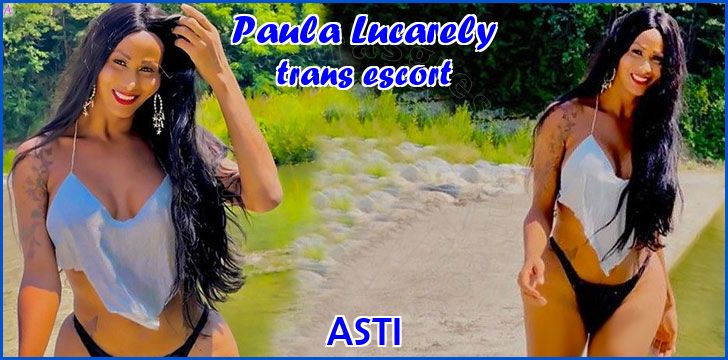 Paula Lucarely trans escort a Asti Paula Lucarely trans escort a Asti