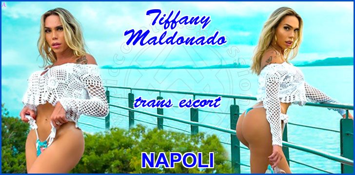 Tiffany Maldonado trans escort a Napoli Tiffany Maldonado trans escort a Napoli