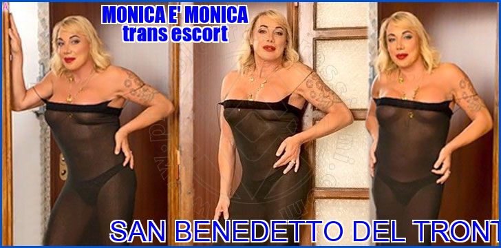MONICA E' MONICA trans escort a San Benedetto del Tronto MONICA E' MONICA trans escort a San Benedetto del Tronto