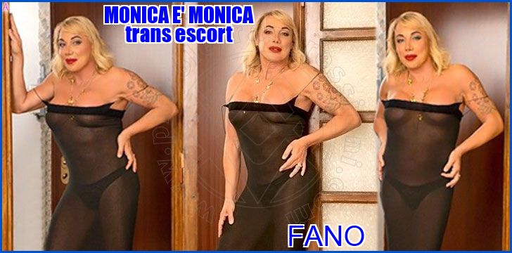 MONICA E' MONICA trans escort a Fano MONICA E' MONICA trans escort a Fano