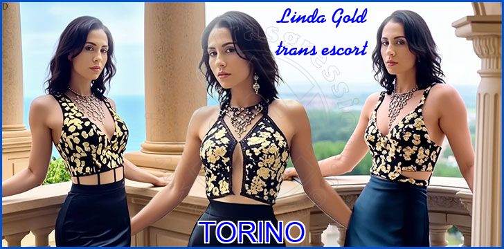 Linda Gold trans escort a Torino Linda Gold trans escort a Torino