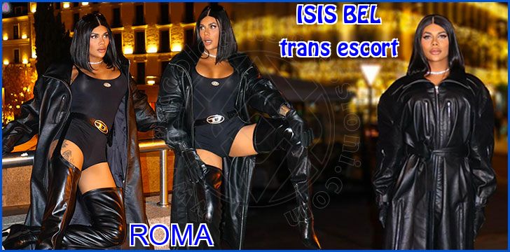 ISIS BEL trans escort a Roma ISIS BEL trans escort a Roma