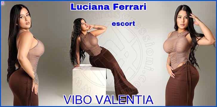 Luciana Ferrari escort a Vibo Valentia Luciana Ferrari escort a Vibo Valentia