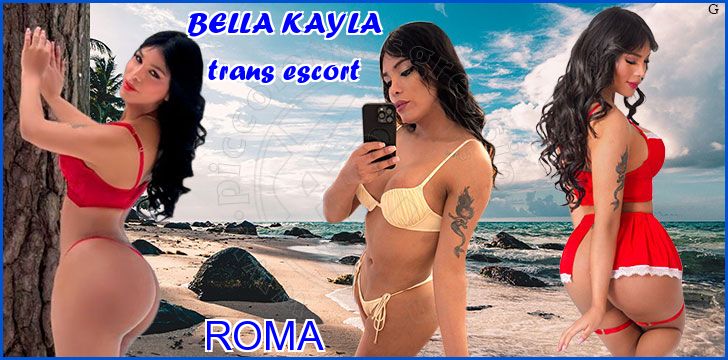 BELLA KAYLA trans escort a Roma BELLA KAYLA trans escort a Roma