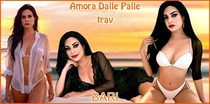 Amora Dalle Palle trav a Bari