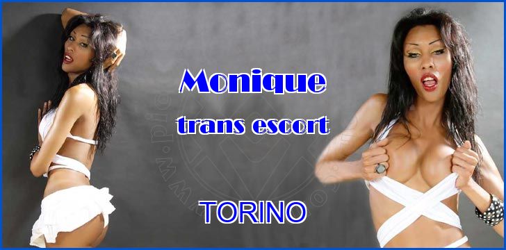 Monique trans escort a Torino