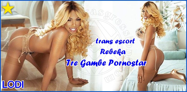 Rebeka Tre Gambe Pornostar trans escort a Lodi
