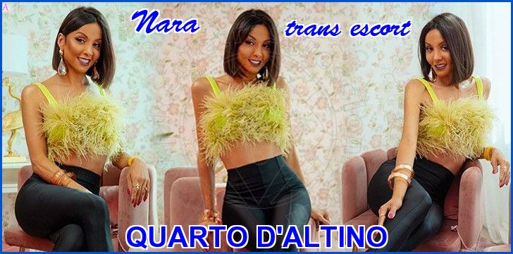 Nara trans escort a Quarto d'Altino