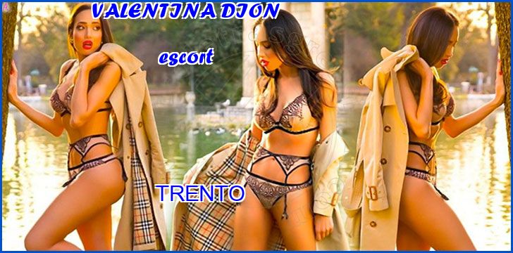 VALENTINA DION escort a Trento
