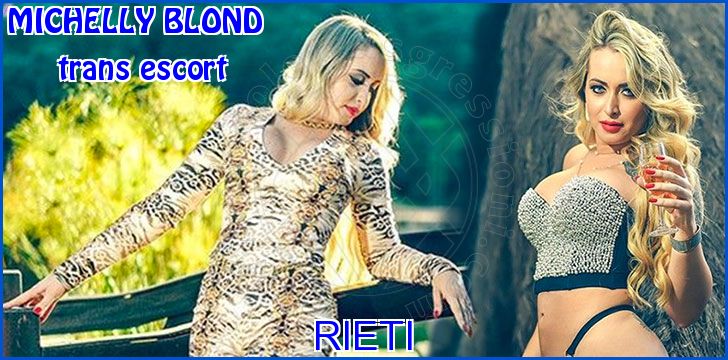 MICHELLY BLOND trans escort a Rieti