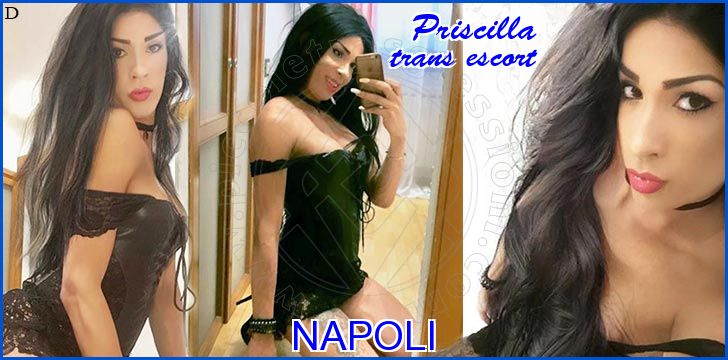 Priscilla trans escort a Napoli