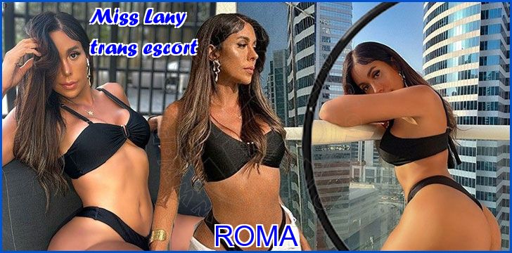 Miss Lany trans escort a Roma