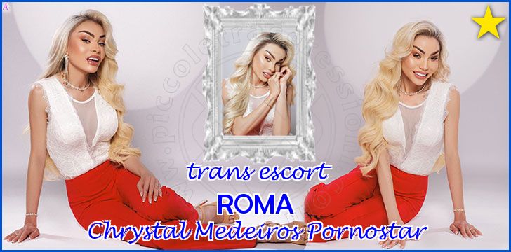 Chrystal Medeiros Pornostar trans escort a Milano