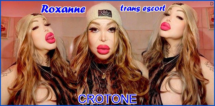 Roxanne trans escort a Crotone