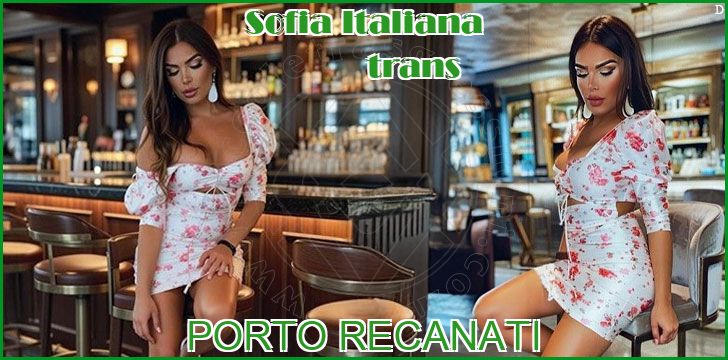 Sofia Italiana trans a Porto Recanati