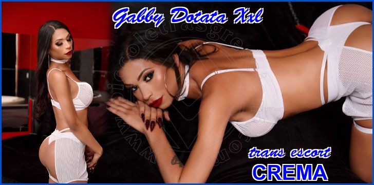 Gabby Dotata Xxl trans escort a Crema