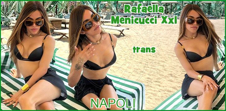 Rafaella Menicucci Xxl trans a Napoli