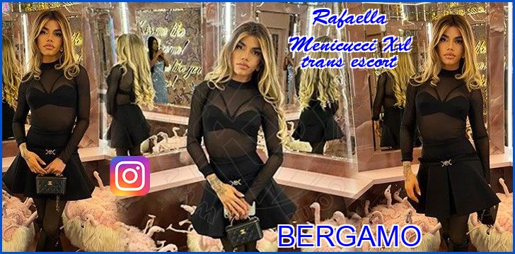 Rafaella Menicucci Xxl trans escort a Bergamo