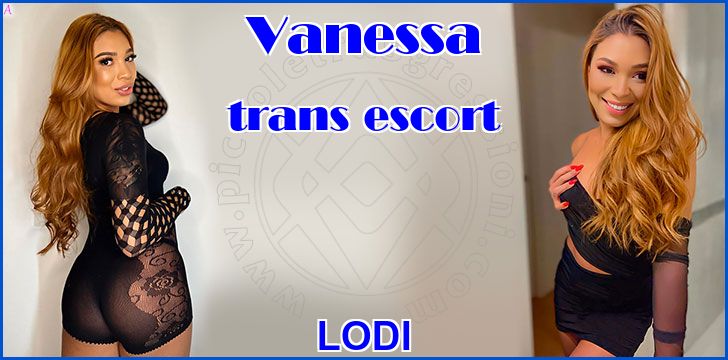 Vanessa trans escort a Lodi
