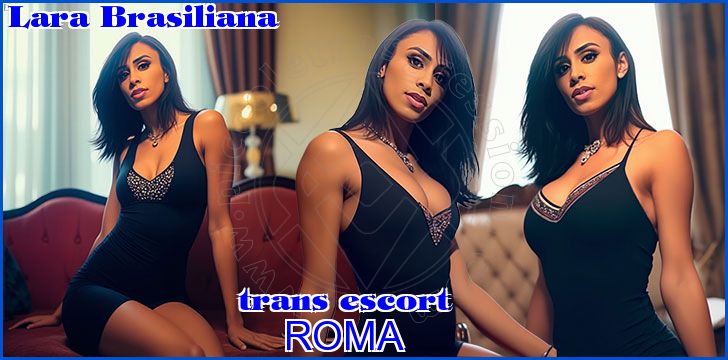 Lara Brasiliana trans escort a Roma