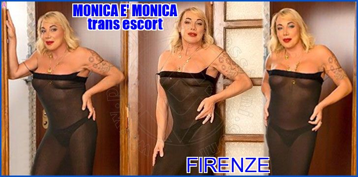 MONICA E' MONICA trans escort a Firenze