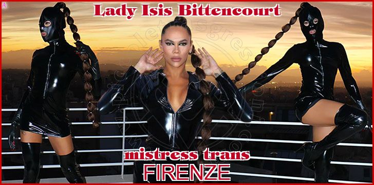 Lady Isis Bittencourt mistress trans a Firenze