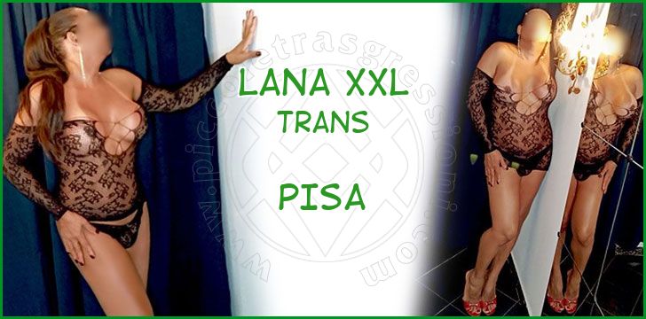 Lana Xxl trans a Pisa